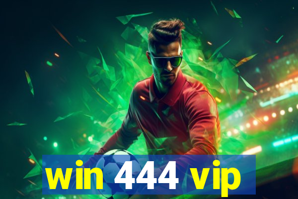 win 444 vip